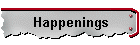 Happenings